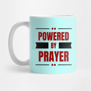 Powered By Prayer | Christian Saying Mug